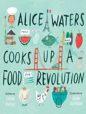 cover image of Alice Waters Cooks Up a Food Revolution